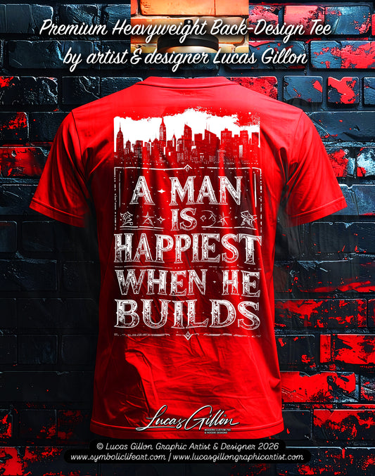 Red Unisex Premium Heavyweight Back-Design Tee "A Man is Happiest When He Builds" by Designer and Artist Lucas Gillon