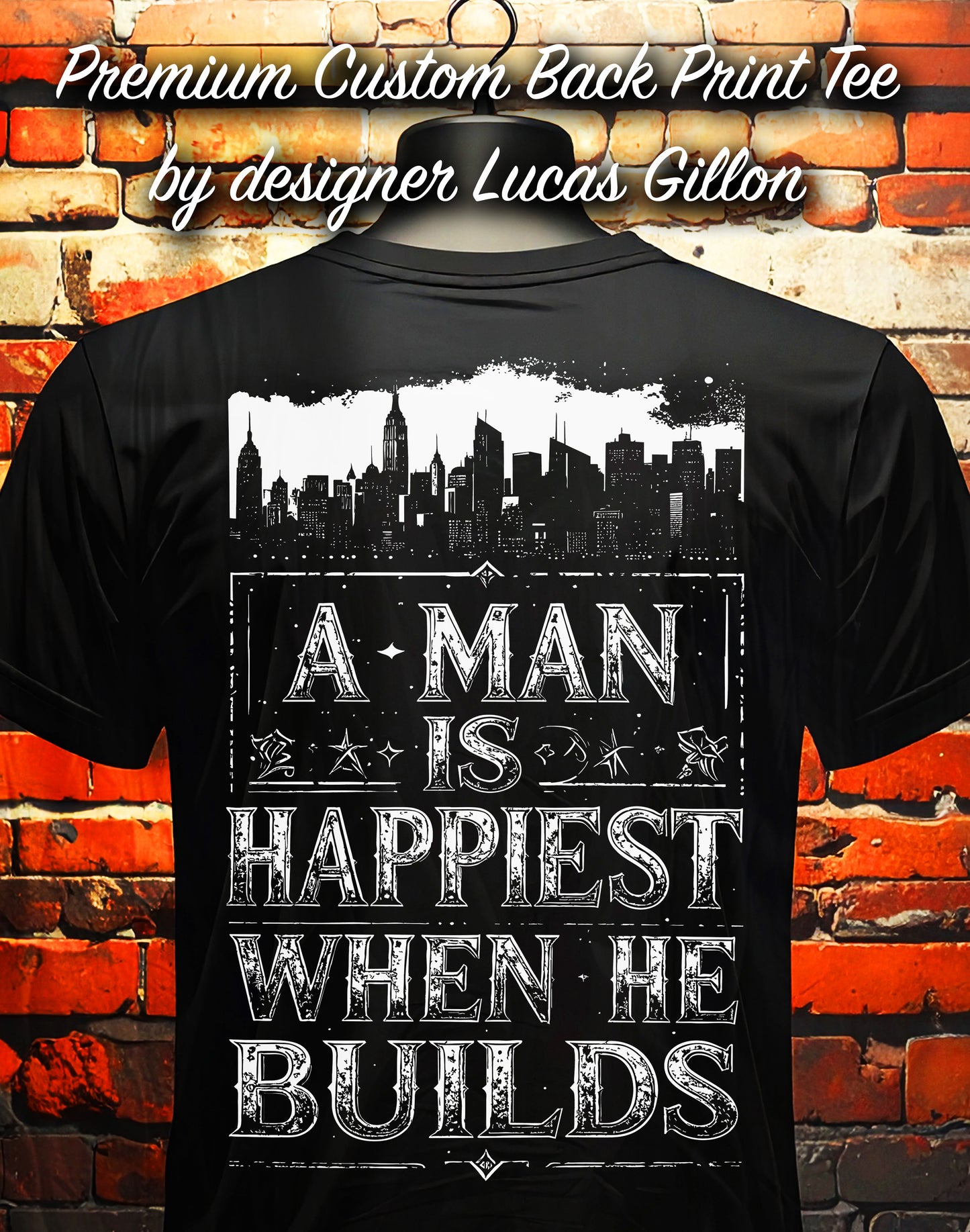 Black Unisex Premium Original Heavyweight Back-Design Tee "A Man is Happiest When He Builds" by Designer and Artist Lucas Gillon