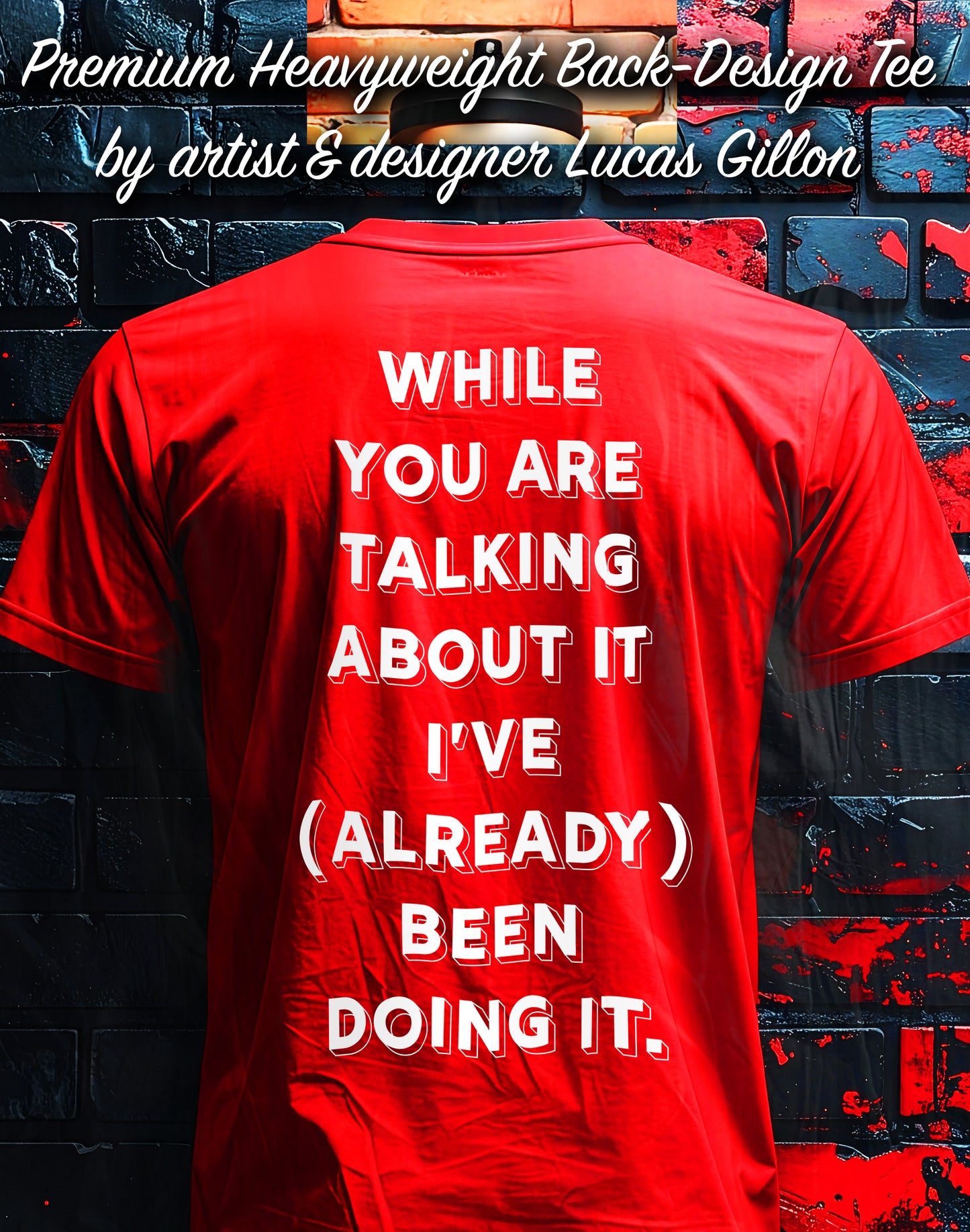 Red Unisex Heavy Premium Back-Design Tee "Already Doing It" by Designer and Artist Lucas Gillon