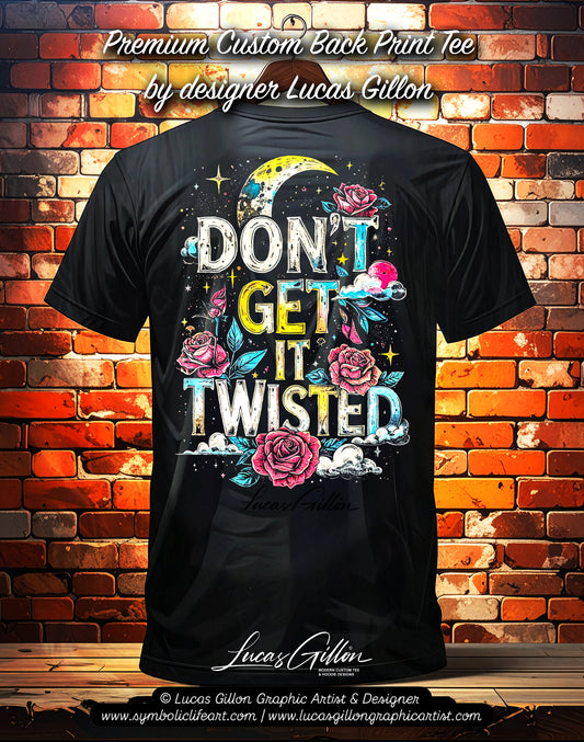 Unisex Premium Original Heavyweight Back-Design Tee "Don't Get It Twisted" by Designer and Artist Lucas Gillon