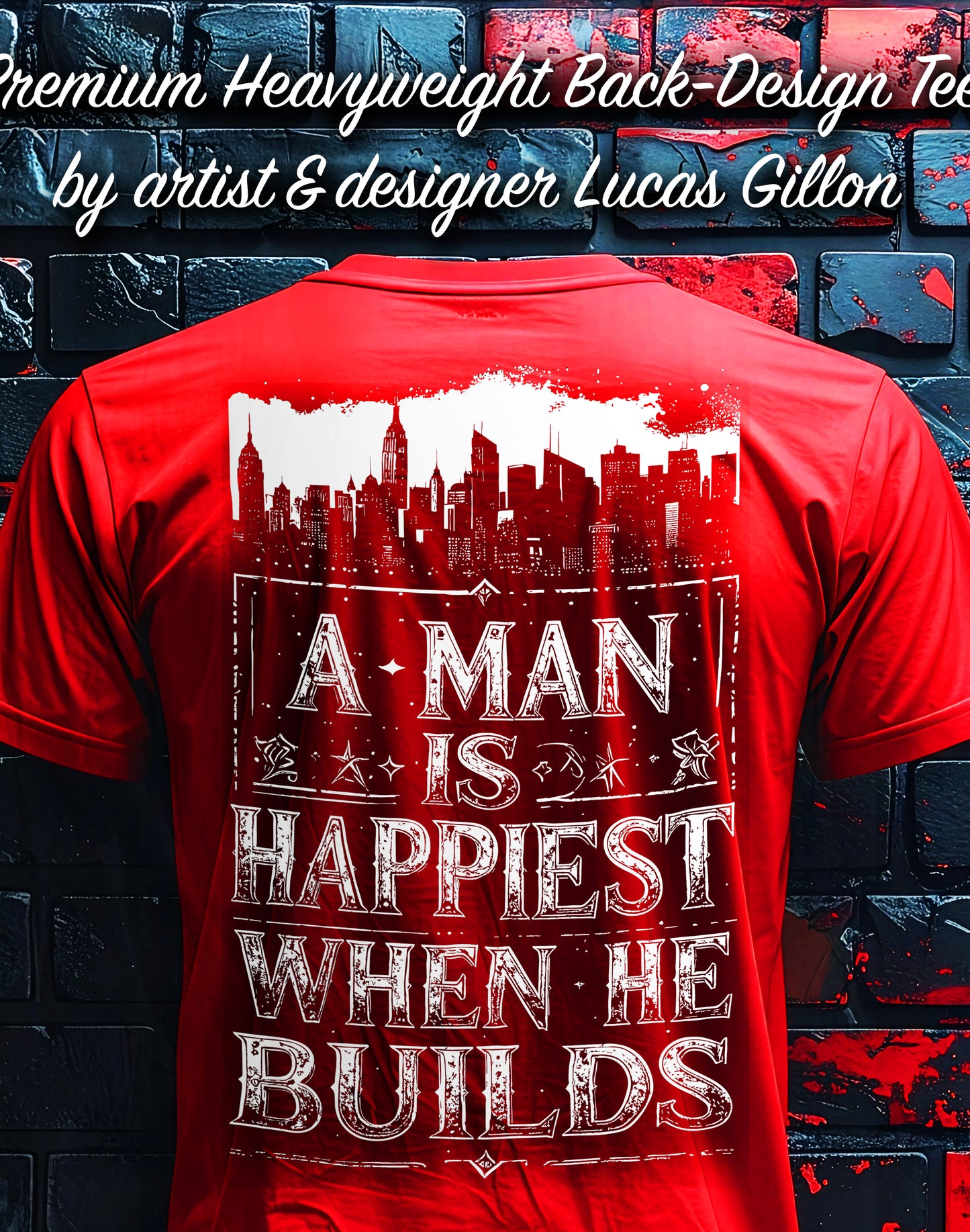 Red Unisex Premium Heavyweight Back-Design Tee "A Man is Happiest When He Builds" by Designer and Artist Lucas Gillon